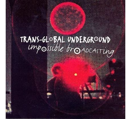 Transglobal Underground – Impossible Broadcasting (CD)