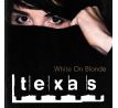 Texas - White On Blond (CD)