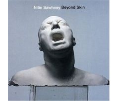 Sawhney Nitin - Beyond Skin (CD)