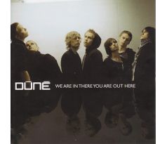 Dúné – We Are In There You Are Out Here (Dune, CD)