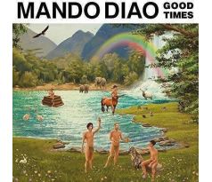 MANDO DIAO - Good Times / LP