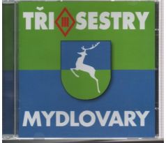 Tři Sestry - Mydlovary (CD) audio CD album