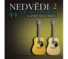 Nedvědi - 44 Slavných písniček a ještě něco - Best Of II. (2CD) audio CD album