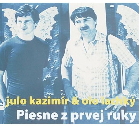 Kazimir Julo a Olo Lachký - Piesne Z Prvej Ruky (CD) audio CD album