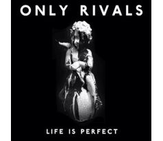 Only Rivals - Life Is Perfect (CD) audio CD album