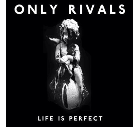 Only Rivals - Life Is Perfect (CD) audio CD album