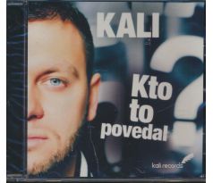 Kali - Kto to povedal? (CD)