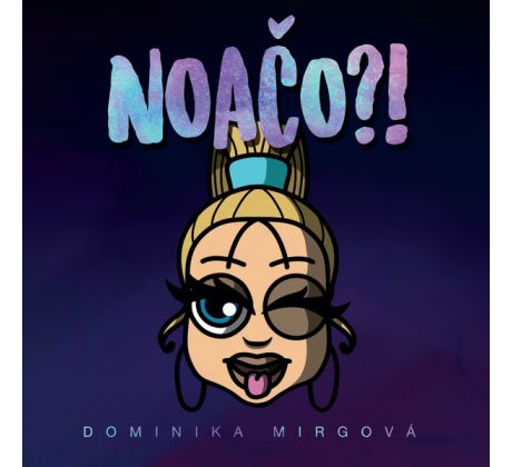 Mirgová Dominika - Noačo?! (CD)