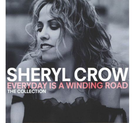 Crow Sheryl - Everyday Is A Winding Road /Collection/ (CD) audio CD album