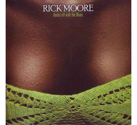 Moore Rick - Better Off With The Blues (CD) audio CD album