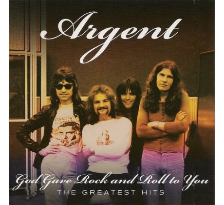 Argent - God Gave Rock and Roll to You - Greatest Hits (Audio CD)