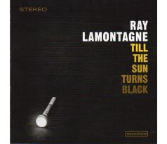 Lamontagne Ray - Till The Sun Turns Black (CD) Audio CD album