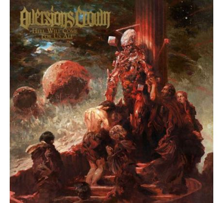 Aversions Crown - Hell Will Come For Us All (CD) Audio CD album