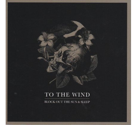 To The Wind - Block Out The Sun And Sleep (CD) Audio CD album