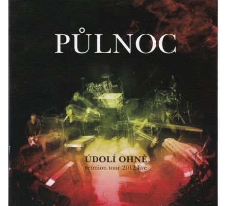 Půlnoc – Údolí Ohně (Reunion Tour 2012 Live) (CD) audio CD album