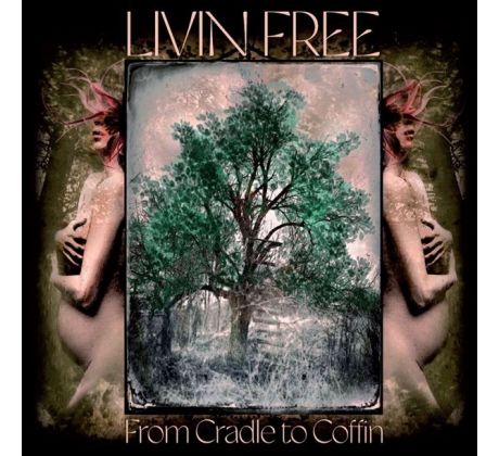 Livin Free - From Cradle to Coffin (CD) audio CD album