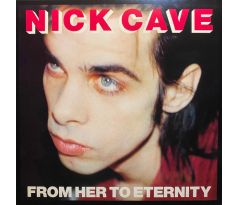 Cave Nick & The Bad Seeds - From Her To Eternity / LP Vinyl