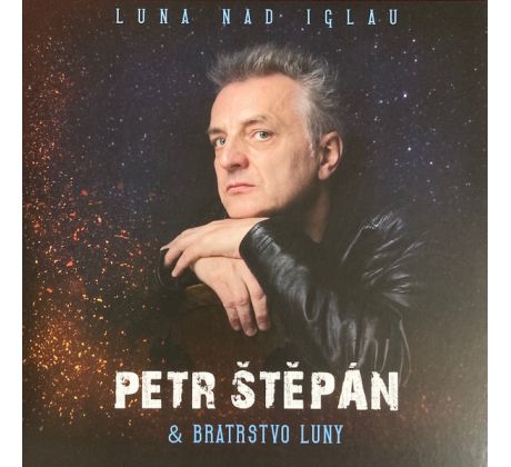 Štěpán Petr & Bratrstvo Luny – Luna Nad Iglau / LP Vinyl