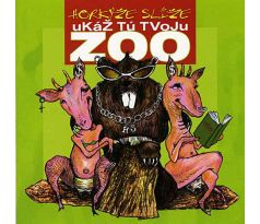 Horkýže Slíže - Ukáž Tú Tvoju ZOO (CD) audio CD album