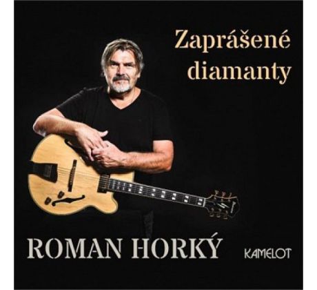 Horký Roman a Kamelot - Zaprášené diamanty (CD) audio CD album